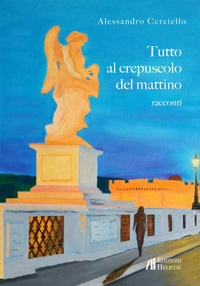 Immagine copertina libro Tutto al crepuscolo del mattino