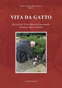 Immagine copertina libro Vita da gatto. Ricordi del frate minore conventuale Tommaso Mario Gaudio