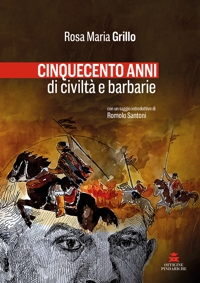 Immagine copertina libro Cinquecento anni di civiltà e barbarie. Nuova ediz.
