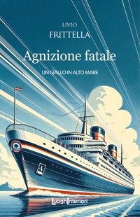 Immagine copertina libro Agnizione fatale. Un giallo in alto mare