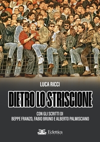 Immagine copertina libro Dietro lo striscione