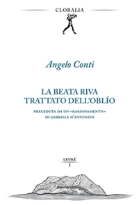 Immagine copertina libro La beata riva. Trattato dell'oblìo. Preceduta da un «Ragionamento» di Gabriele D'Annunzio