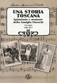 Immagine copertina libro Una storia Toscana. Epistolario e memorie della famiglia Fineschi. Cavriglia 1880-2017