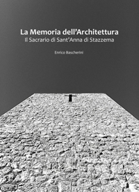 Immagine copertina libro La memoria dell'architettura. Il Sacrario di Sant'Anna di Stazzema
