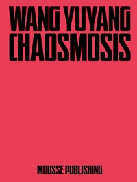 Immagine copertina libro Wang Yuyang: Chaosmosis