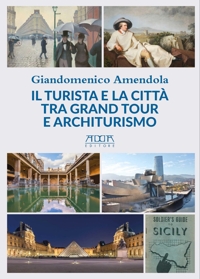 Immagine copertina libro Il turista e la città tra grand tour e architurismo