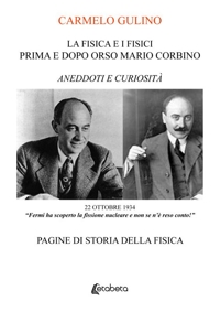 Immagine copertina libro La Fisica e i Fisici prima e dopo Orso Mario Corbino. Aneddoti e curiosità. Pagine di storia della fisica