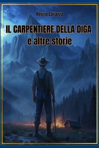 Immagine copertina libro Il carpentiere della diga e altre storie