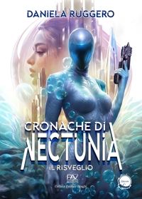 Immagine copertina libro Il risveglio. Le cronache di Nectunia. Ediz. deluxe