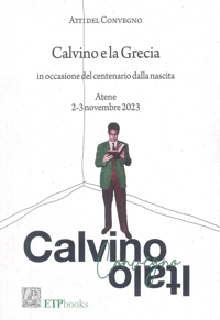 Immagine copertina libro Calvino e la Grecia in occasione del centenario della nascita (Atene 2-3 novembre 2023)