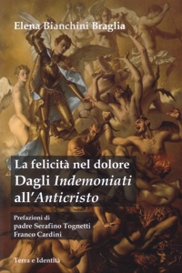 Immagine copertina libro La felicità nel dolore. Dagli indemoniati all'Anticristo. Visioni escatologiche in Dostoevskij e Solov'ev
