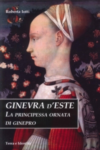 Immagine copertina libro Ginevra d'Este. La principessa ornata di ginepro