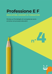 Immagine copertina libro Professione E F. Educatori, docenti e formatori. Rivista sul portafoglio di competenze socio emotive nei processi educativi (2025). Vol. 4