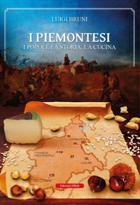 Immagine copertina libro I piemontesi. I popoli, la storia, la cucina