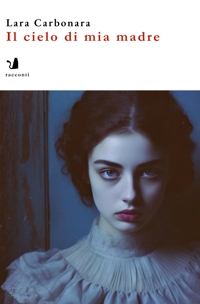 Immagine copertina libro Il cielo di mia madre. Nuova ediz.