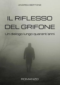 Immagine copertina libro Il riflesso del grifone. Un dialogo lungo quarant’anni