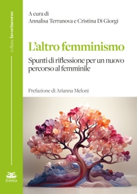 Immagine copertina libro L'altro femminismo. Spunti di riflessione per un nuovo percorso al femminile