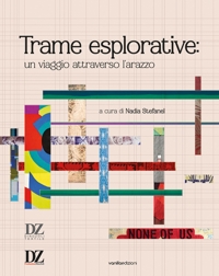 Immagine copertina libro Trame esplorative: un viaggio attraverso l'arazzo