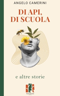 Immagine copertina libro Di api, di scuola e altre storie