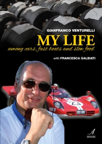 Immagine copertina libro Gianfranco Venturelli. My life. Among cars, fast boats and slow food