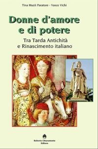 Immagine copertina libro Donne d'amore e di potere. Tra tarda antichità e Rinascimento italiano