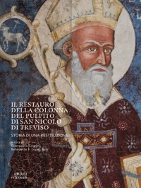 Immagine copertina libro Il restauro della colonna del pulpito di San Nicolò di Treviso. Storia di una restituzione