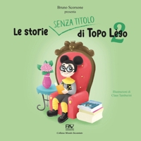 Immagine copertina libro Le storie senza titolo di Topo Lègo. Vol. 2