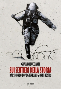 Immagine copertina libro Sui sentieri della storia. Dal secondo dopoguerra ai giorni nostri