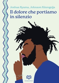 Immagine copertina libro Il dolore che portiamo in silenzio. Ediz. bilingue