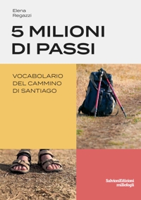 Immagine copertina libro 5 milioni di passi. Vocabolario del Cammino di Santiago