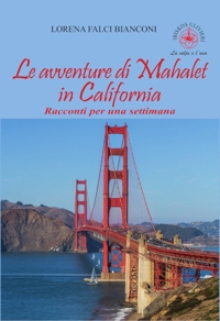 Immagine copertina libro Le avventure di Mahalet in California. Racconti per una settimana