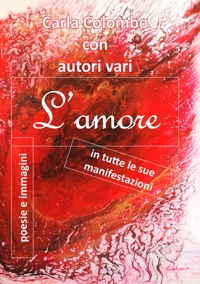 Immagine copertina libro L'amore in tutte le sue manifestazioni
