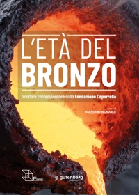 Immagine copertina libro L'età del Bronzo. Sculture contemporanee dalla Fondazione Caporrella