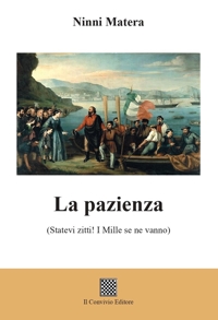 Immagine copertina libro La pazienza (Statevi zitti! I mille se ne vanno)