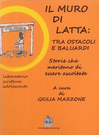 Immagine copertina libro Il muro di latta: tra ostacoli e baluardi. Storie che meritano di essere ascoltate