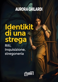 Immagine copertina libro Identikit di una strega. Riti, inquisizione, stregoneria