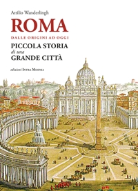 Immagine copertina libro Roma. Dalle origini ad oggi. Piccola storia di una grande città