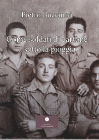 Immagine copertina libro Come soldati di cartone... sotto la pioggia
