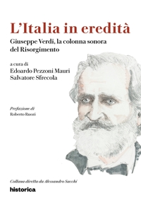 Immagine copertina libro L'Italia in eredità. Giuseppe Verdi, la colonna sonora del Risorgimento