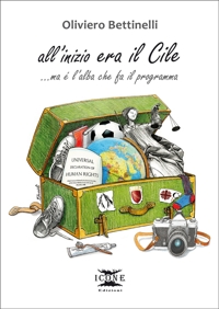 Immagine copertina libro All'inizio era il Cile ...Ma è l'alba che fa il programma