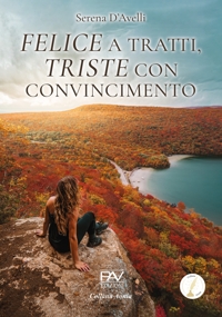 Immagine copertina libro Felice a tratti, triste con convincimento