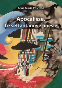 Immagine copertina libro Apocalisse. Le settantanove poesie