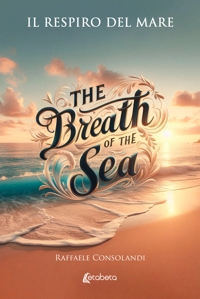 Immagine copertina libro Il respiro del mare-The breath of the sea. Ediz. bilingue