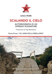 Immagine copertina libro Scalando il cielo. Autobiografia di un operaio sognatore. Ediz. speciale