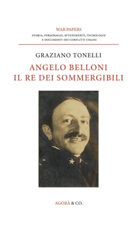 Immagine copertina libro Angelo Belloni: il re dei sommergibili