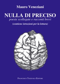 Immagine copertina libro Nulla di preciso. Poesie scollegate e racconti brevi