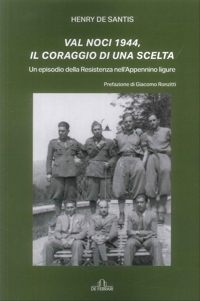 Immagine copertina libro Val Noci 1944, il Coraggio di una Scelta. Un Episodio della Resistenza nell'Appennino Ligure