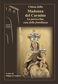 Immagine copertina libro Chiesa della Madonna del Carmine. La parrocchia, casa della fratellanza