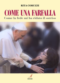 Immagine copertina libro Come una farfalla. Come la fede mi ha ridato il sorriso