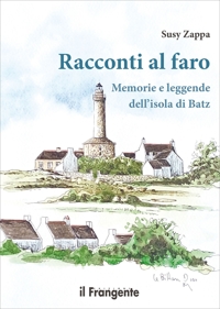 Immagine copertina libro Racconti al faro. Memorie e leggende dell'isola di Batz. I edizione 2025